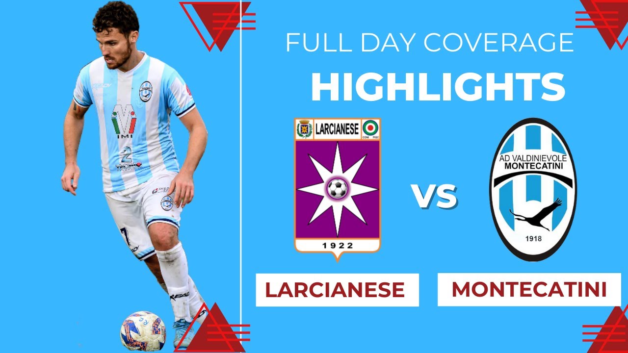 Larcianese - Montecatini: Gli Highlights della partita