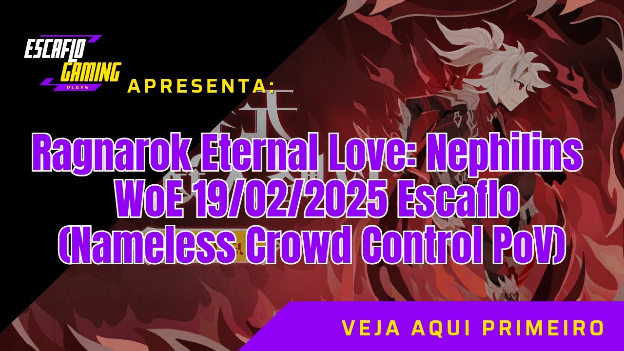 Ragnarok Eternal Love: Nephilins WoE 19/02/2025 Escaflo (Nameless Crowd Control PoV)
