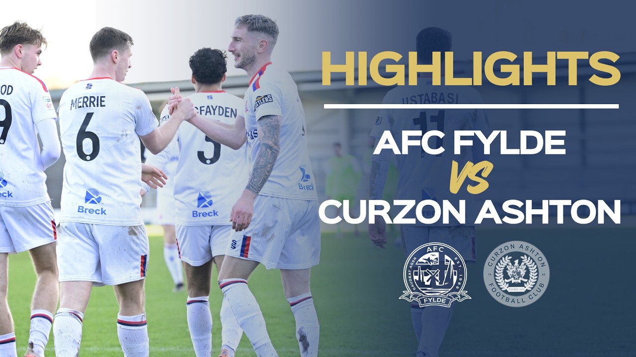 Highlights: AFC Fylde 5-1 Curzon Ashton