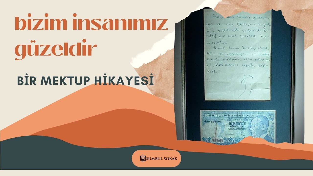 Bizim İnsanımız Güzeldir | Bir Mektup Hikayesi