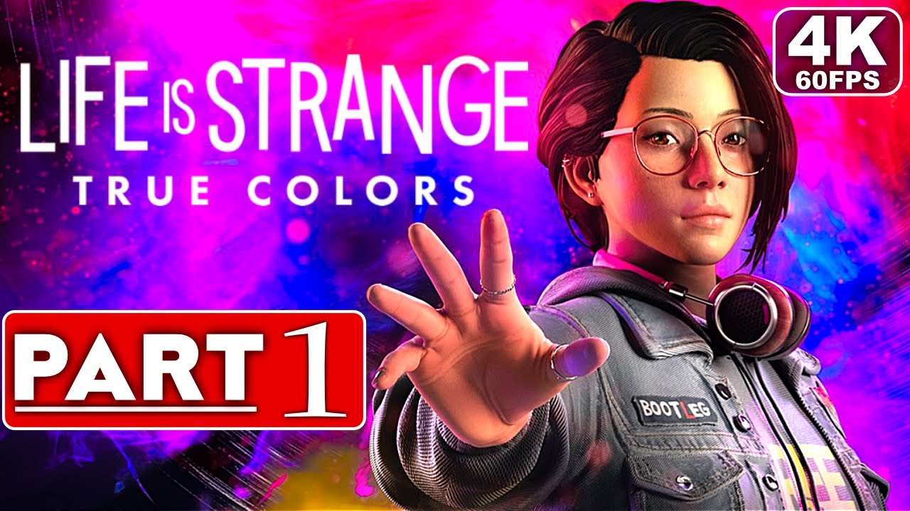 LIFE IS STRANGE TRUE COLORS Gameplay Walkthrough Part 1 [4K 60FPS] - No Commentary (FULL GAME)