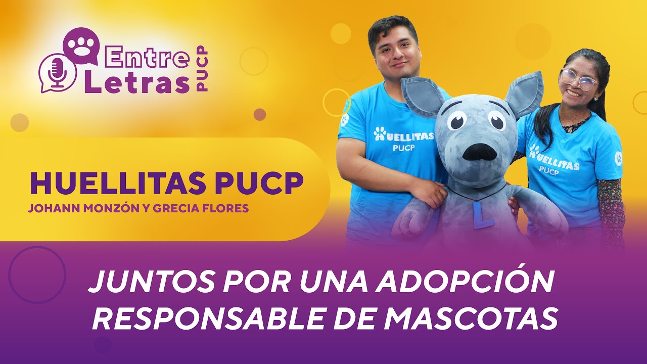 Huellitas PUCP: Juntos por una adopci&oacute;n responsable de mascotas | EntreLetras PUCP