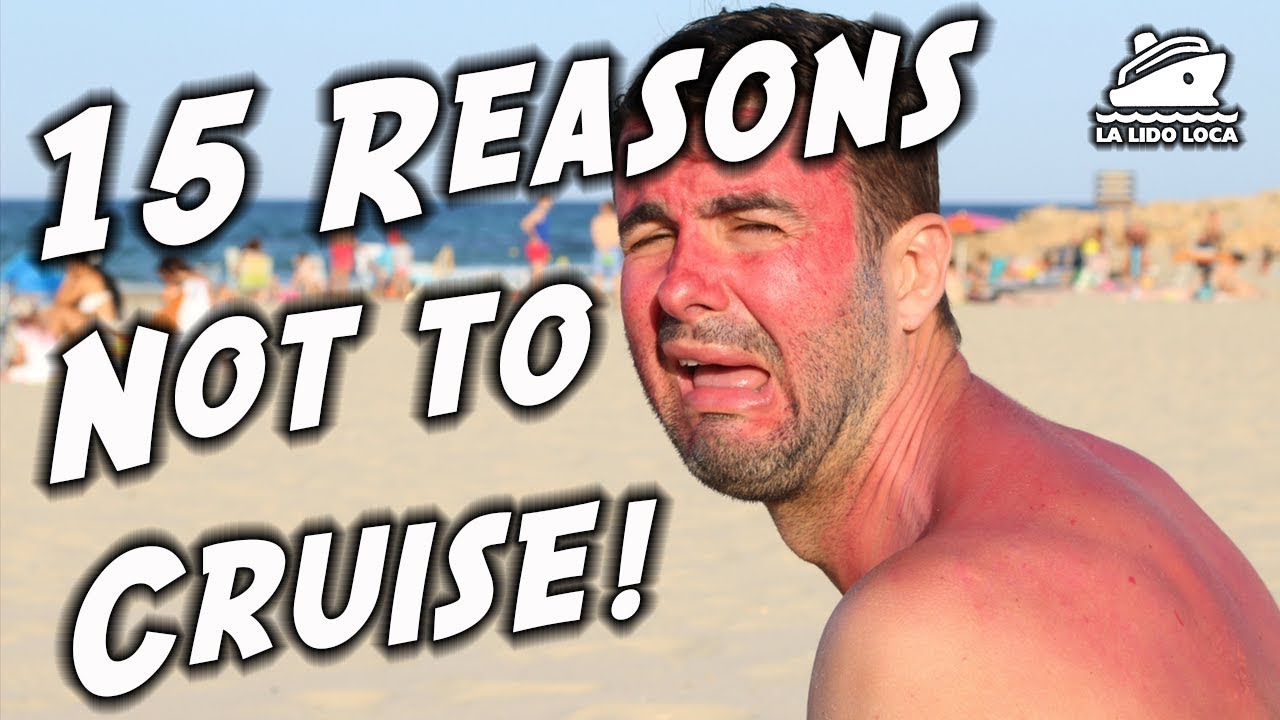 15 Reasons You Should Never Take a Cruise