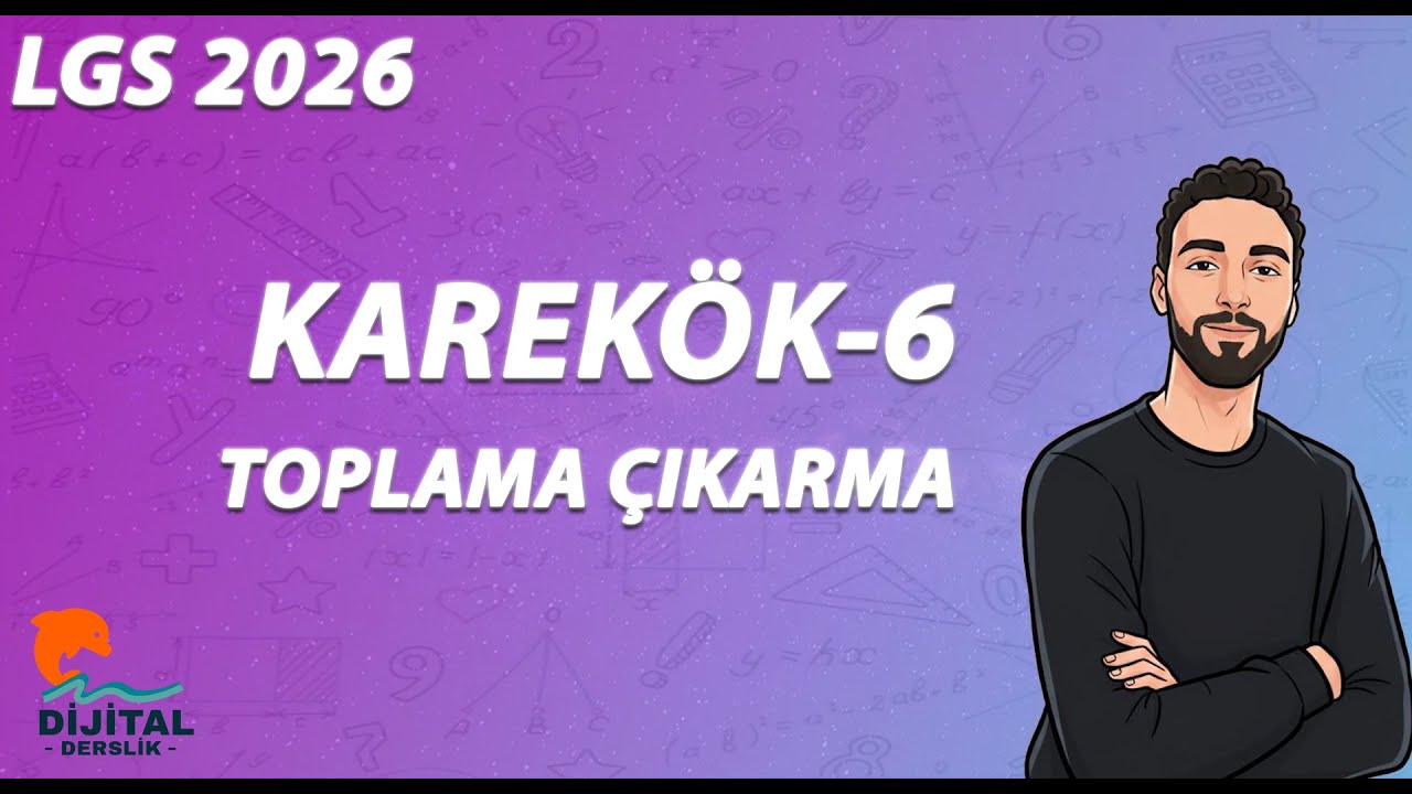 Karekök - 6 | Toplama-Çıkarma İşlemi | 8.Sınıf Matematik | LGS 2026