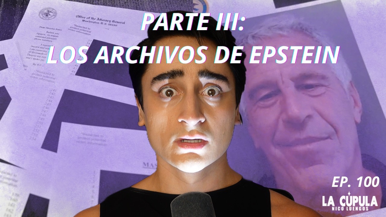 Epstein Parte III: LOS ARCHIVOS | La Cúpula Ep. 100