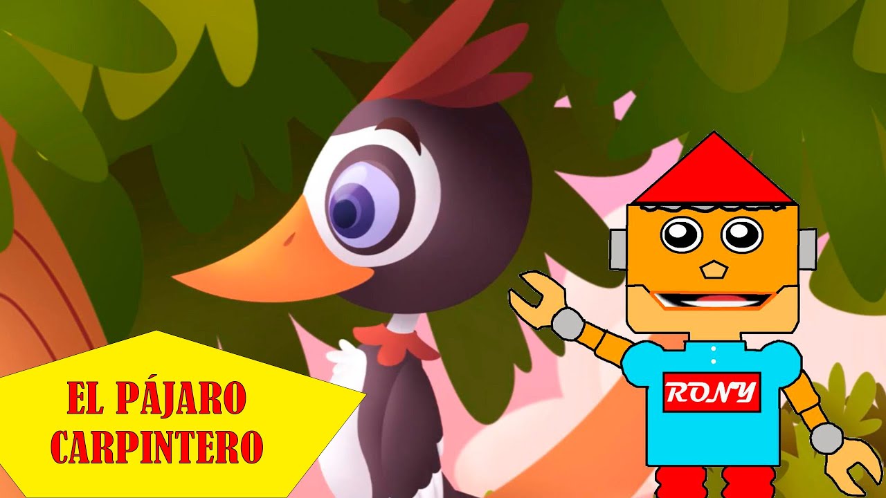 EL PÁJARO CARPINTERO Canciones Infantiles - Aprendiendo Con Rony I Música para niños