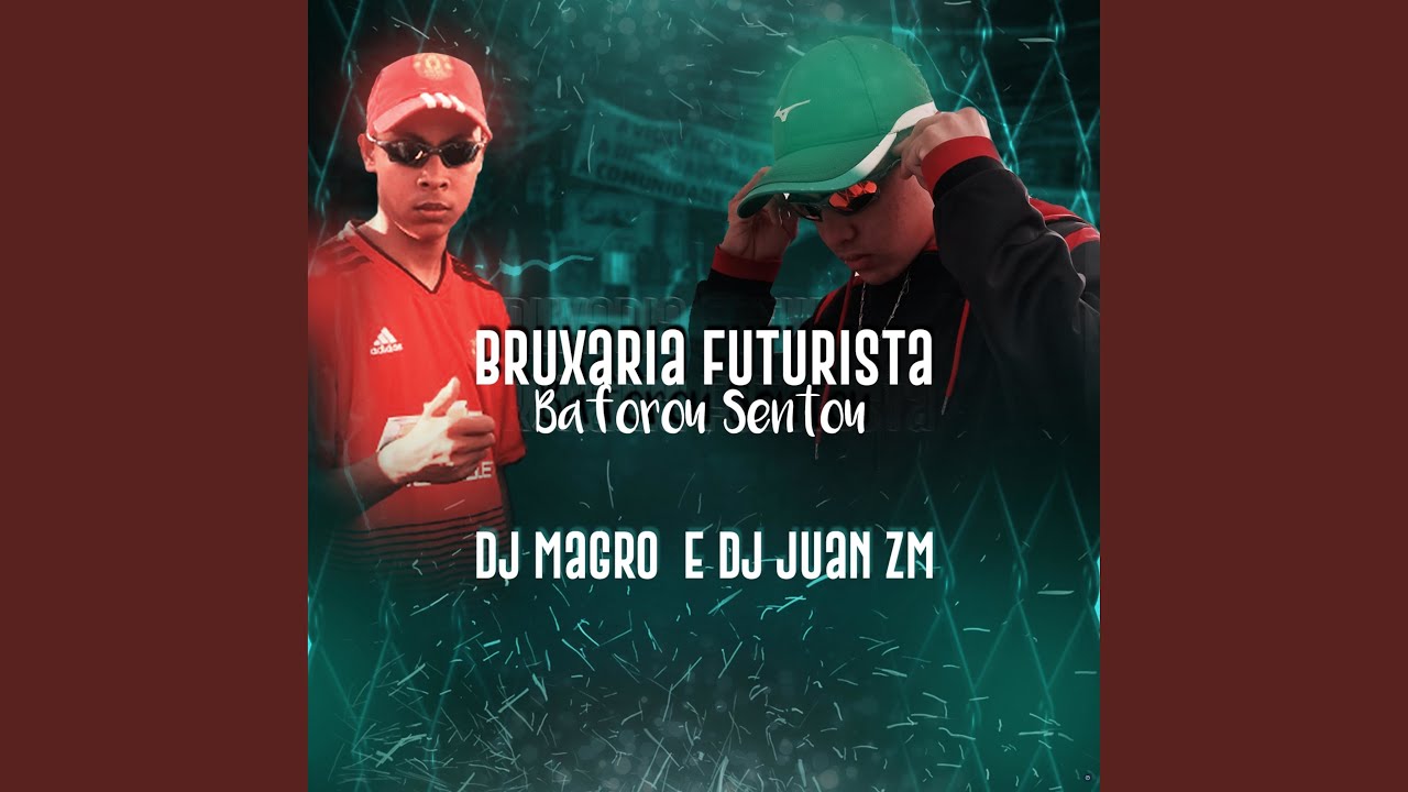 Bruxaria Futurista / Baforou Sentou (feat. Dj Magro)