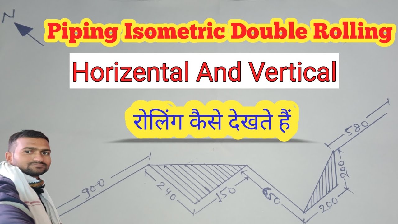 Piping Isometric Double Rolling Horizental And Vertical Drawing | Piping Isometric Double Rolling ||