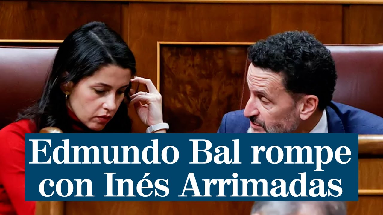 Edmundo Bal rompe con Inés Arrimadas y se postula para liderar Ciudadanos