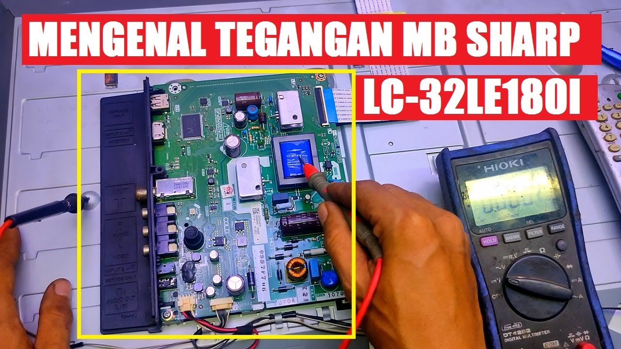 MENGENAL TEGANGAN MAINBOARD TV LCD SHARP LC-32LE180I