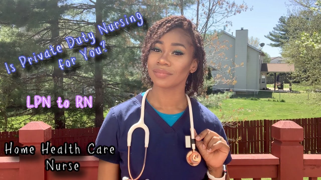 Is Private Duty Nursing (PDN)  for You? | LPN to RN | Nurse Life