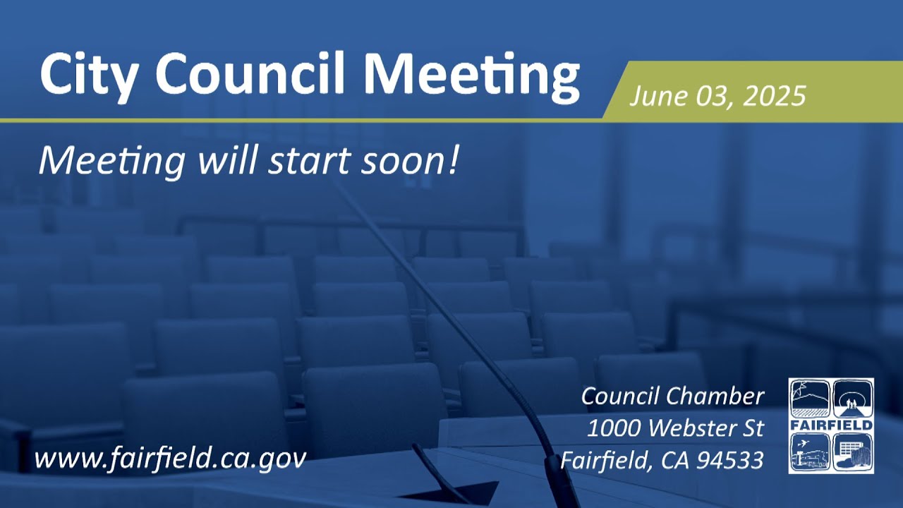 Fairfield City Council Meeting June 03, 2025