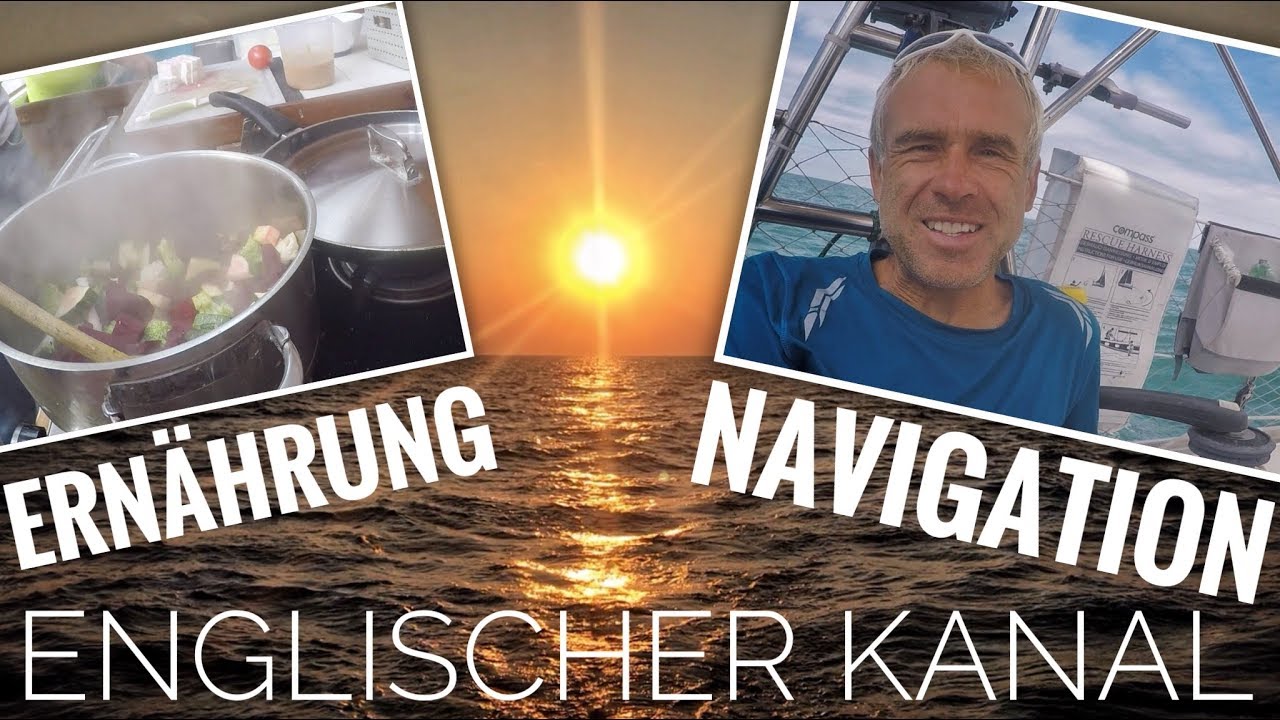 SEGELN⛵: Navigation ganz einfach & Ern&auml;hrung auf Langfahrt | Englischer Kanal || Sailing 7seas