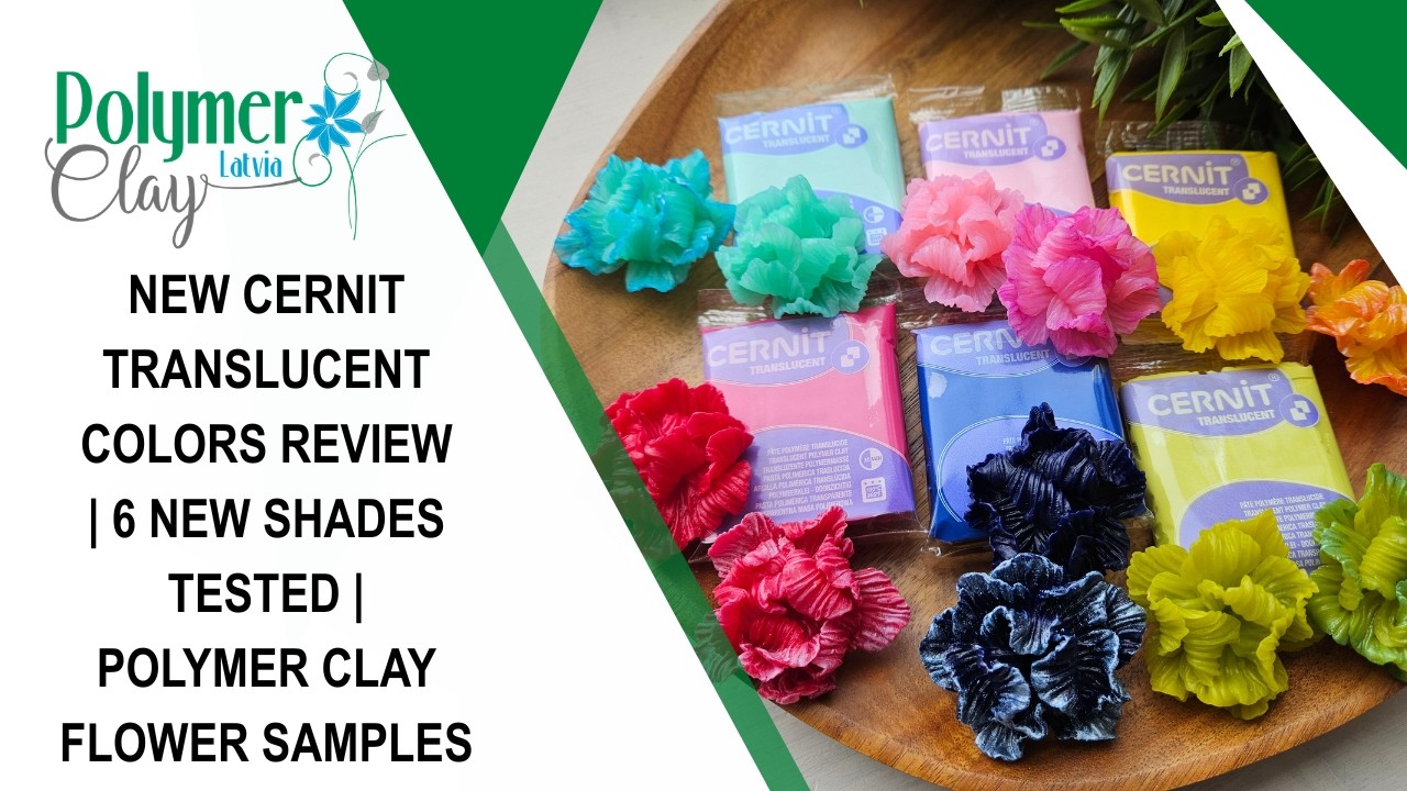 NEW Cernit Translucent Colors Review | 6 New Shades Tested | Polymer Clay Flower Samples
