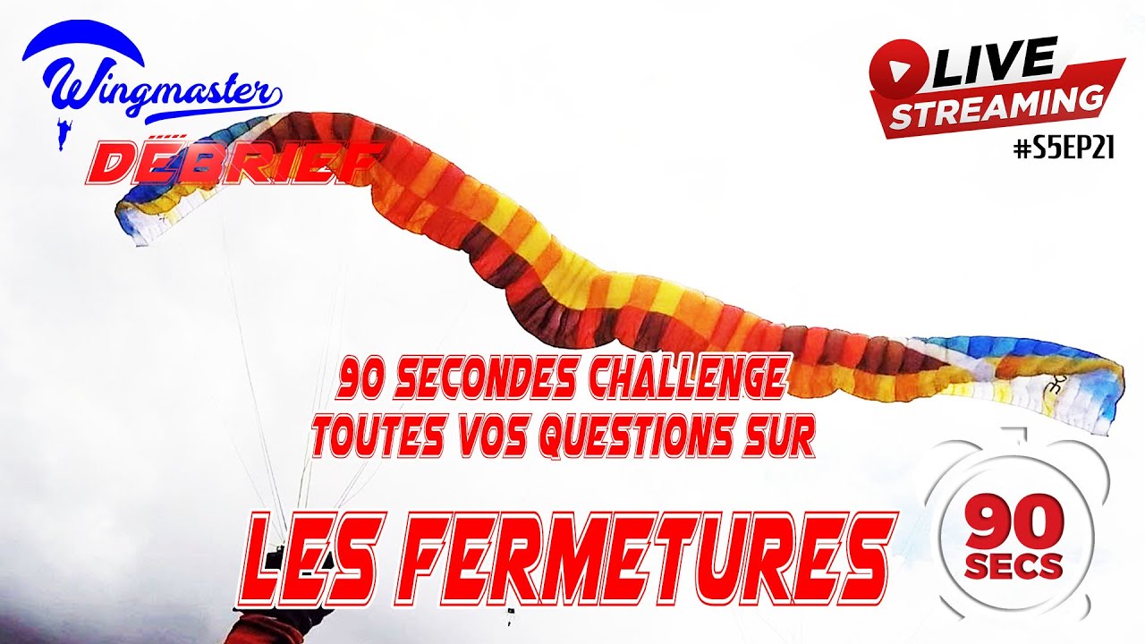 Live : LES FERMETURES (Toutes vos questions sur...) | S5EP21 | Parapente | WingmasterDébrief