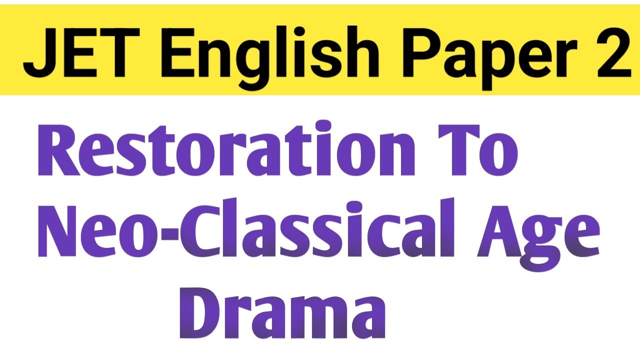 Restoration to Neo-Classical Age Drama || ugc net english literature || restoration drama ||
