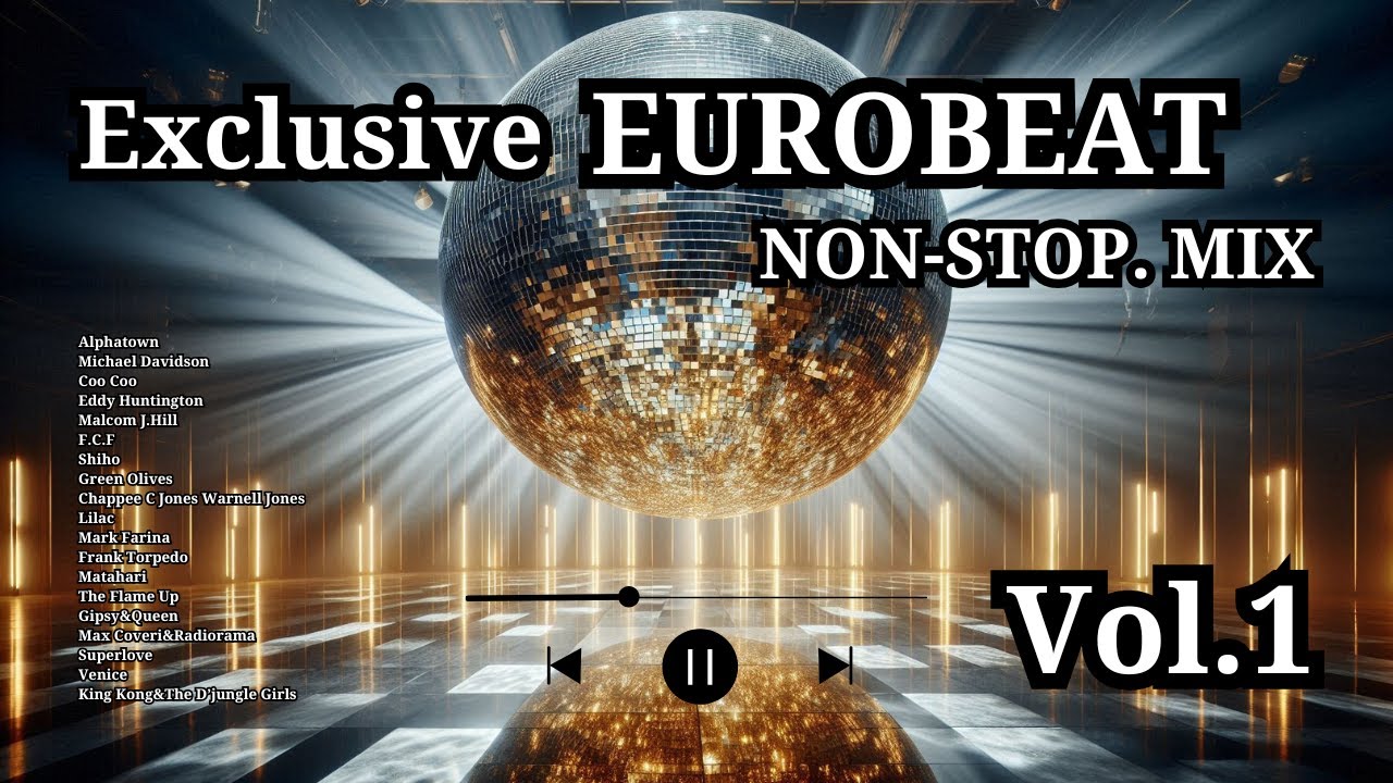 【Exclusive EUROBEAT NON-STOP.MIX Vol.1】ユーロビート｜ノンストップミックス