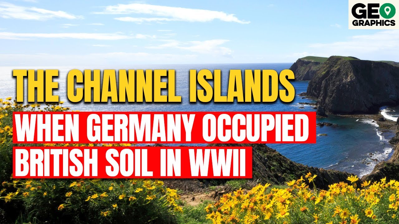 The Channel Islands: When Germany Occupied British Soil in WWII