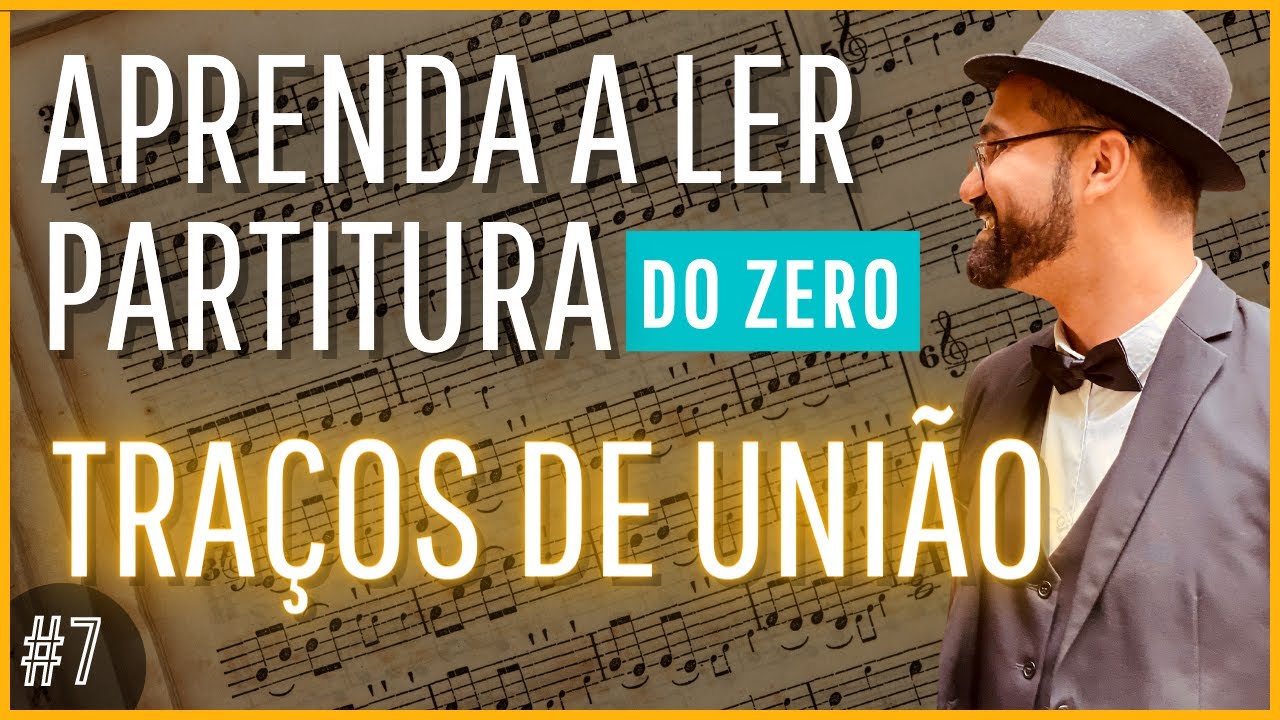07 - Traço de União: Como organizar melhor as notas na partitura
