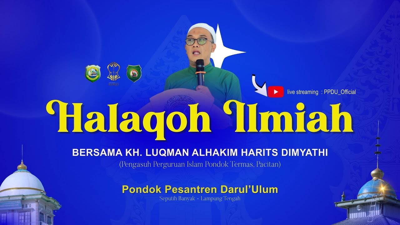 LIVE | Halaqoh Ilmiah Bersama KH. Luqman Alhakim Harits Dimyathi | PP Darul ‘Ulum Lampung Tengah
