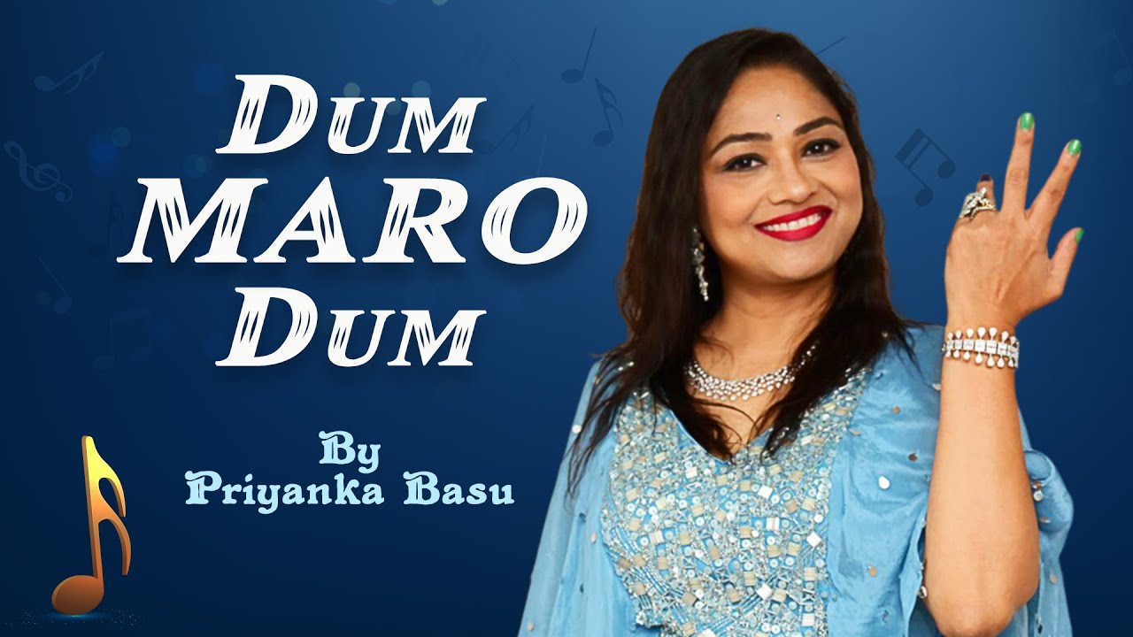 Dum Maro Dum | Priyanka Basu