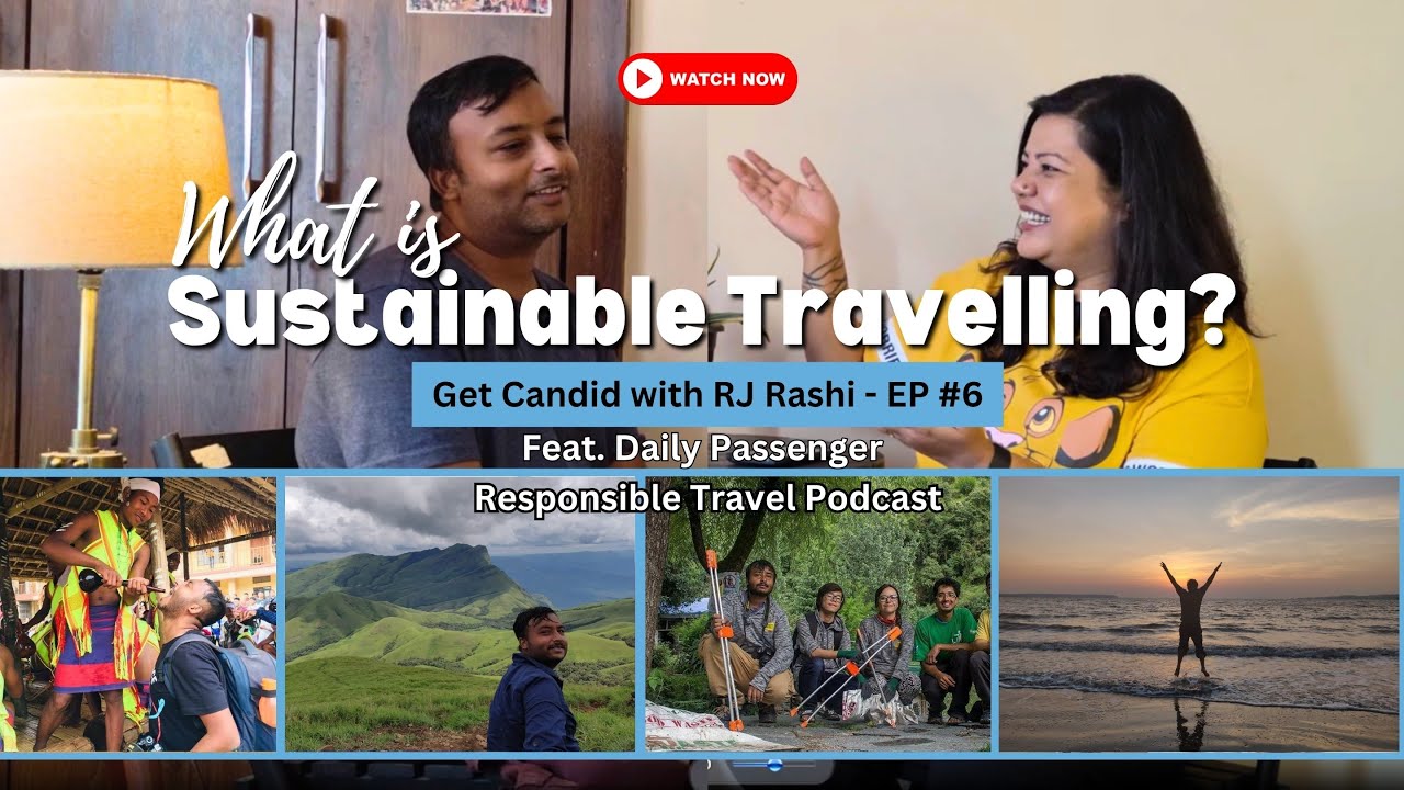 Get Candid with RJ Rashi | Episode #6 ft. Anshul Akhoury (Daily Passenger) | Sustainable Travelling