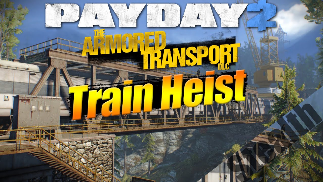 Просто Payday 2 Транспорт: Ограбление поезда (Train Heist) DSOD Стелс Соло