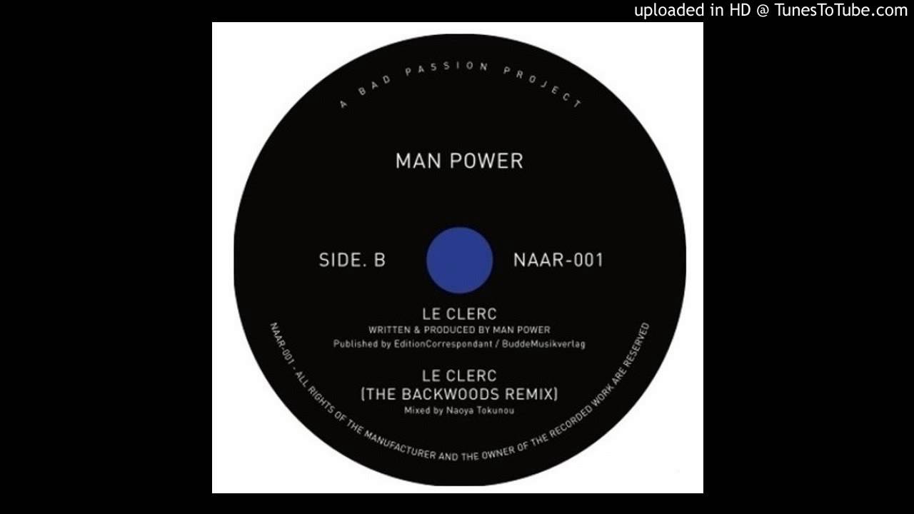 PREMIERE: Man Power - Le Clerc (The Backwoods Remix) [Not An Animal Records]