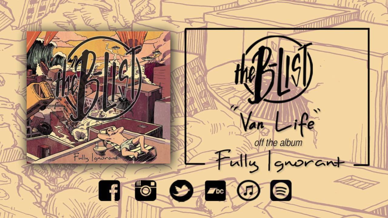 The B-List - ''Van Life'' (Fully Ignorant)
