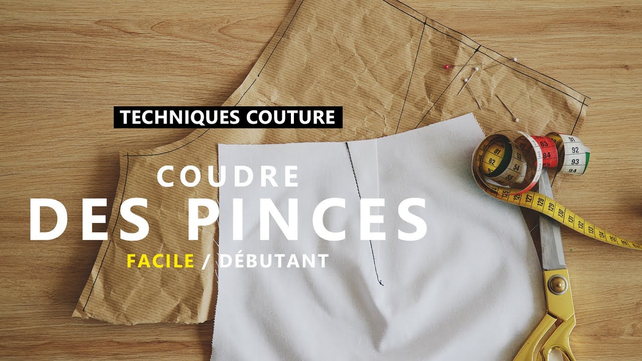 COUDRE UNE PINCE - TECHNIQUE COUTURE FACILE pour DÉBUTANT