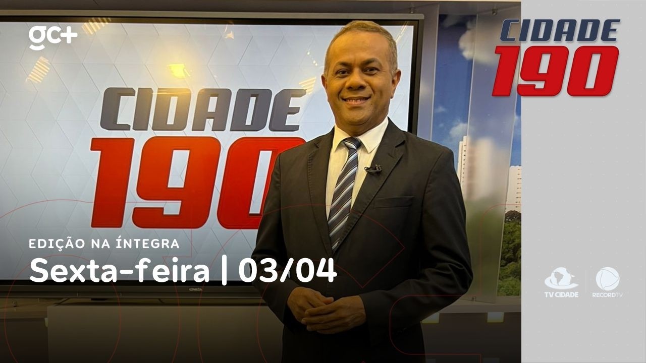 Cidade 190 | 03/04/26 | Acompanhe as principais not&iacute;cias do dia!