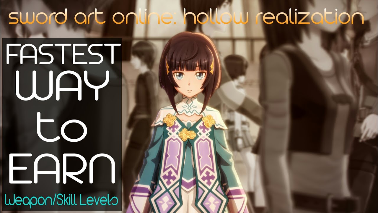 Sword Art Online: Hollow Realization FASTEST WAY TO INCREASE SKILLS AND WEAPON LEVELS