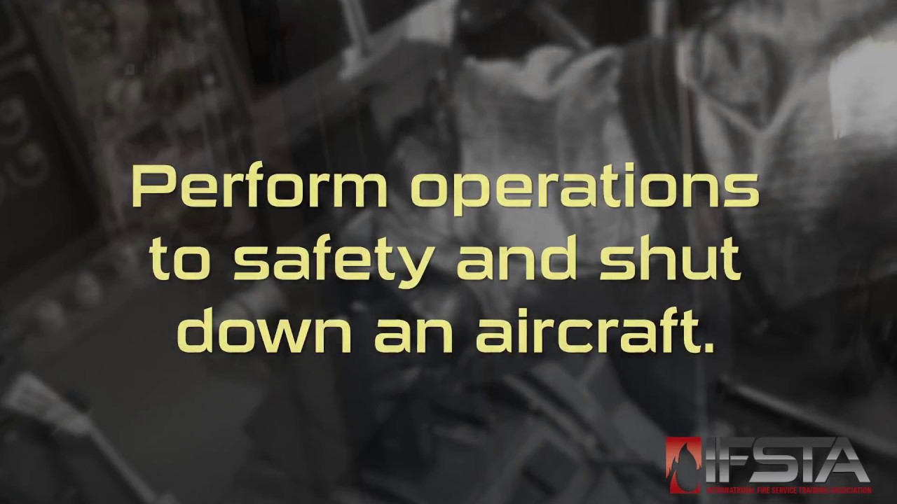 Aircraft Rescue and Fire Fighting - Safety and Shut Down an Aircraft