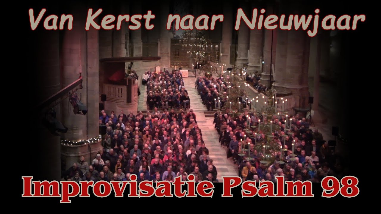 Improvisatie over Psalm 98 - Gert van Hoef - St. Laurenskerk Rotterdam