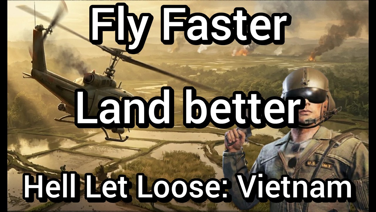 How to Land and Fly better in Hell Let Loose: Vietnam