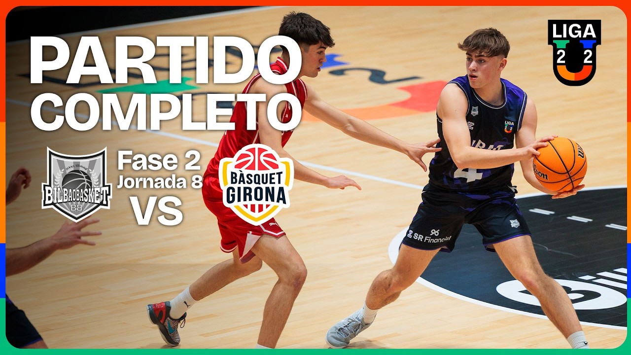 PARTIDO COMPLETO | Bilbao Basket - Bàsquet Girona | J8 | Grupo B | 2ª Fase | Liga U 2025-26