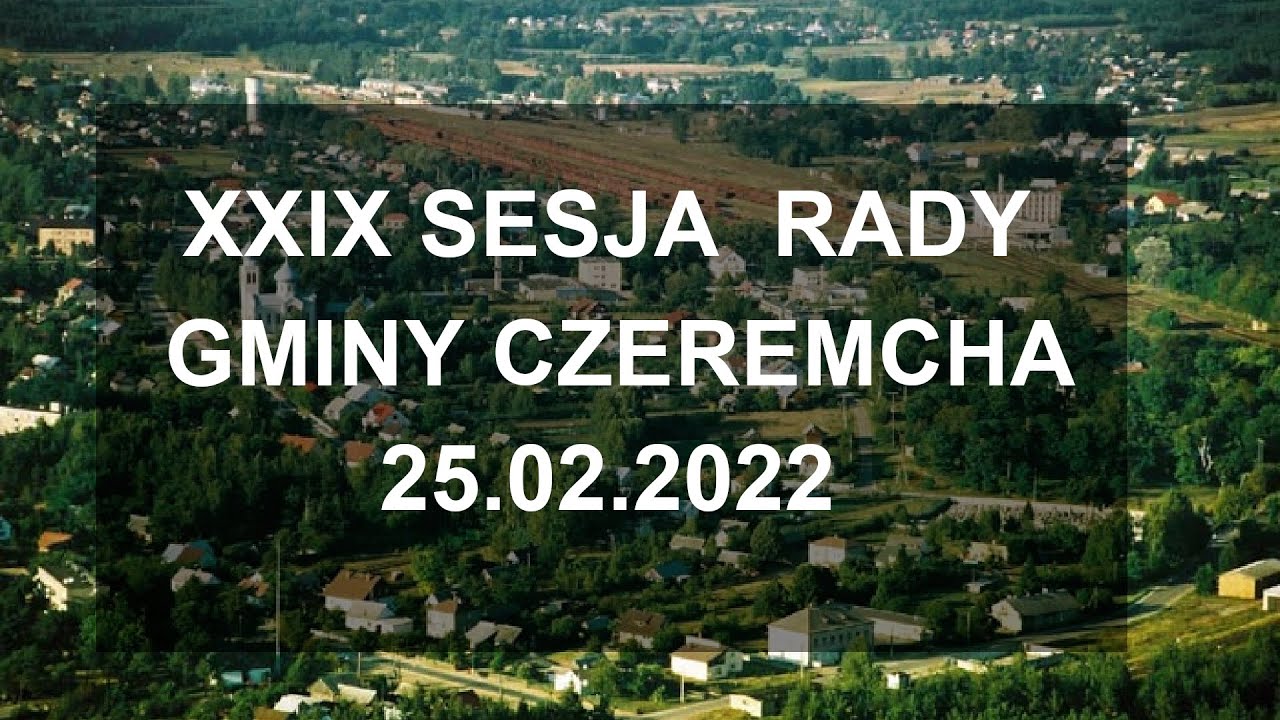 XXIX Sesja Rady Gminy Czeremcha 2022