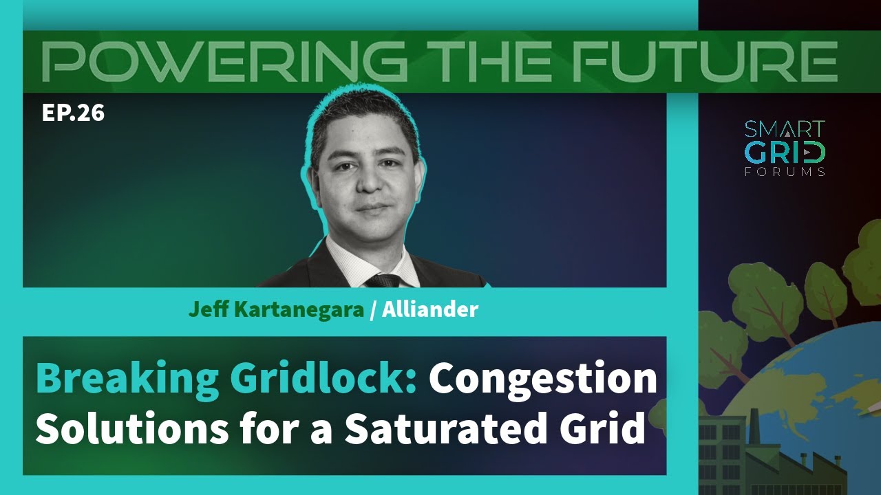Powering the Future Ep26: Breaking Gridlock: Congestion Solutions for a Saturated Grid