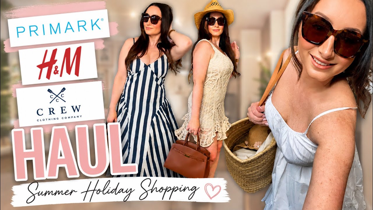 Summer Holiday Shopping Haul 2026 | Primark, H&M & Crew Clothing Try On Haul
