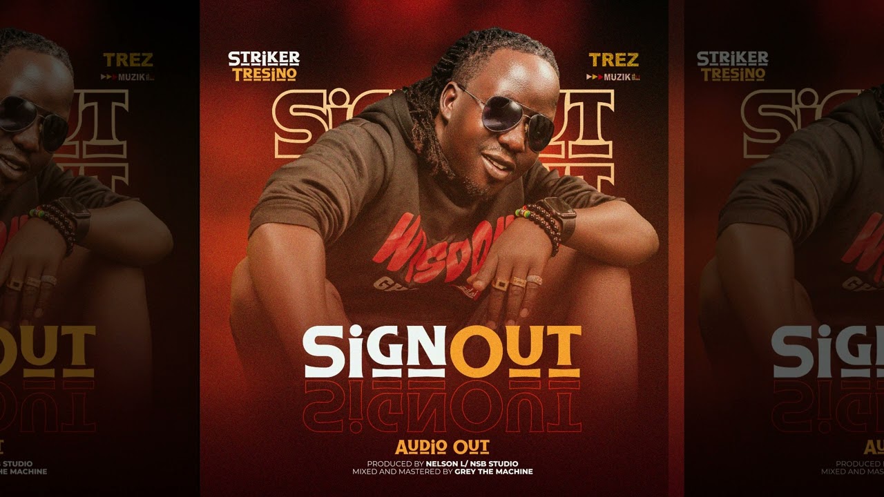 Sign Out _Striker Tresino (Official MP4 Audio