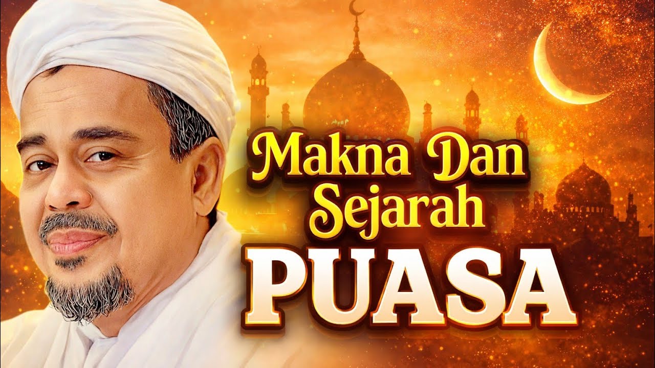 Makna Dan Sejarah Puasa - Habib Rizieq Shihab