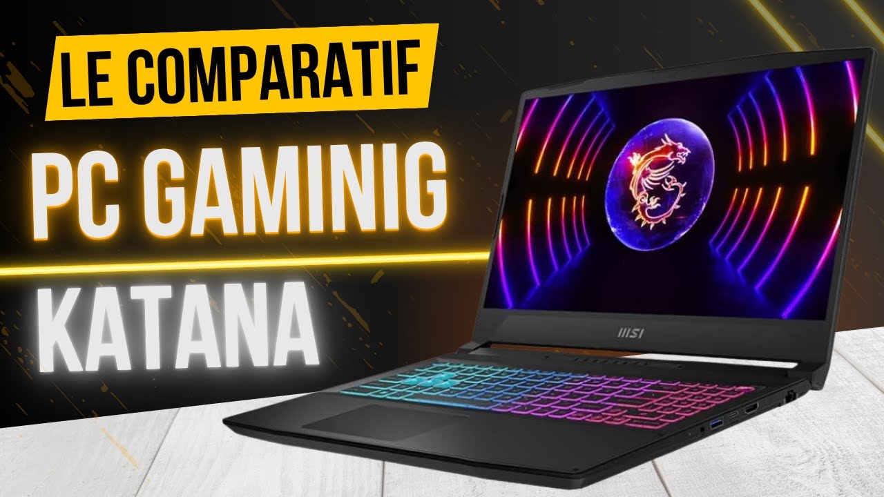 TOP 3 PC GAMING MSI KATANA 17 - Quel PC Gamer Choisir ?
