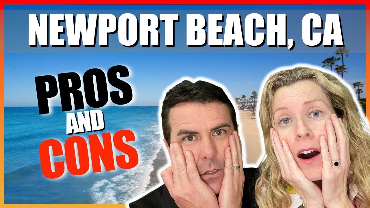 PROS and CONS of Living in Newport Beach, CA