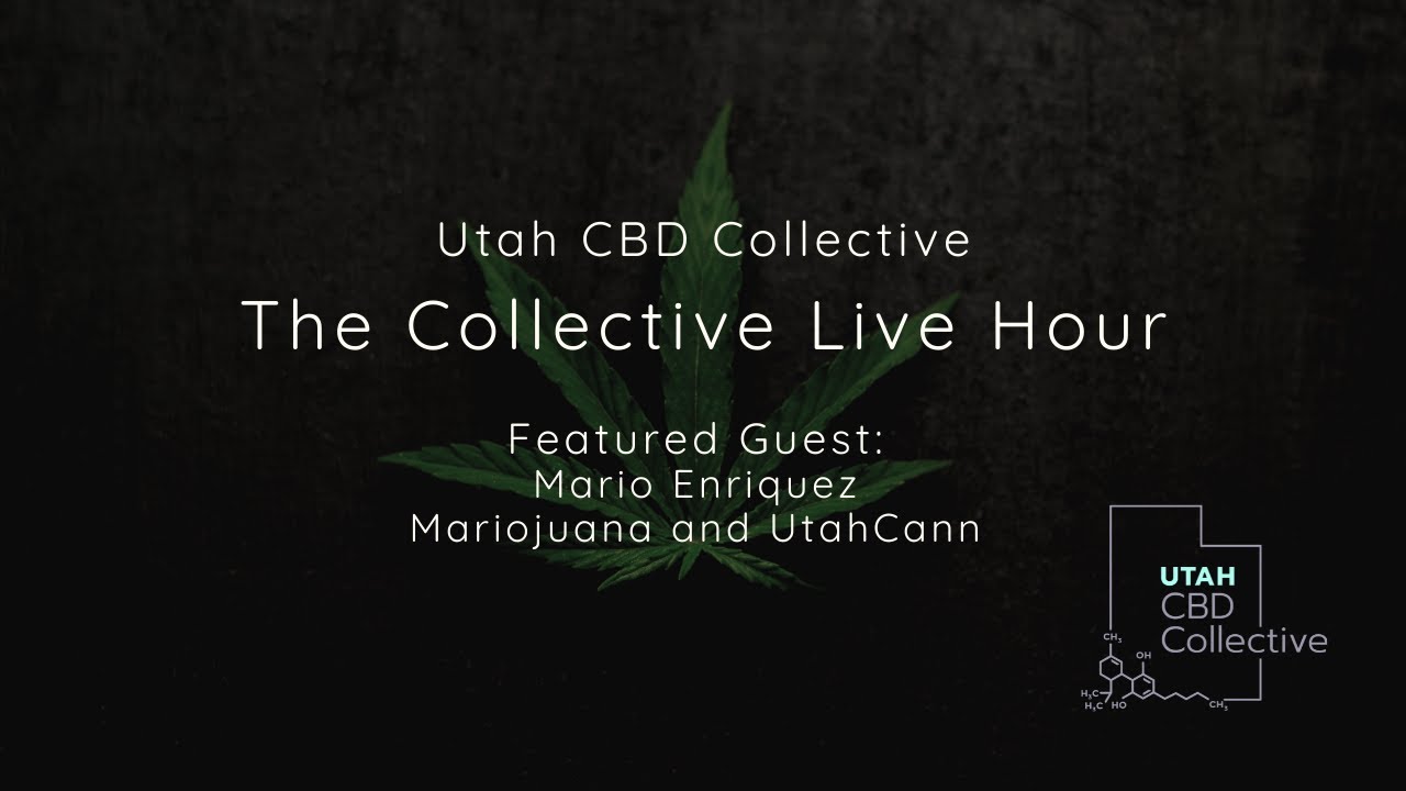 05.11.2020 | Utah CBD Collective Live Hour | Mariojuana and UtahCann