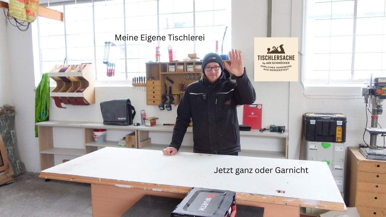 Neue Tischlerei, neue Werkstatt - So starte ich in die Vollzeit-Selbstständigkeit!