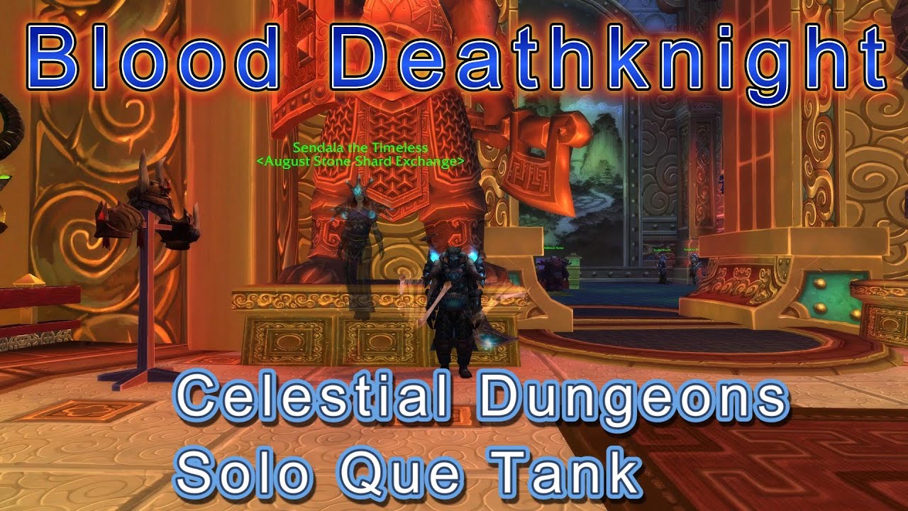 Blood Deathknight tanking celestials