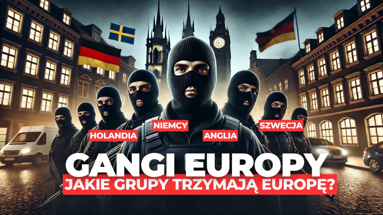 Gangi Europy – kto naprawdę rządzi w Holandii, Niemczech, Szwecji i Anglii?