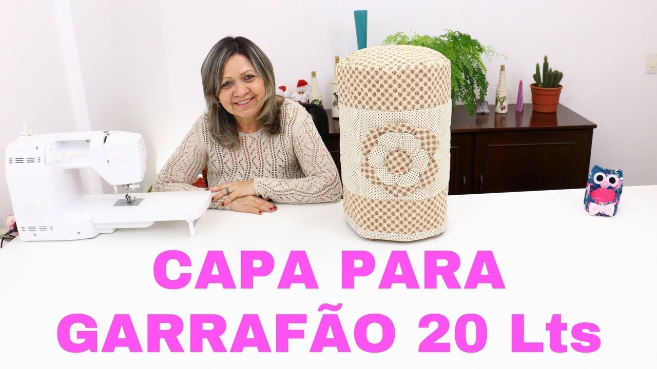 CAPA PARA GARRAFÃO DE 20 LITROS - COMO FAZER PASSO A PASSO - Lu Lampert