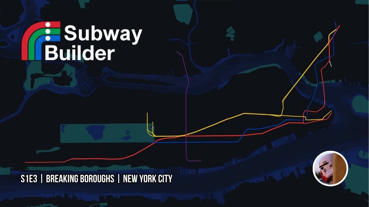 S1E3 - Breaking Boroughs | Subway Builder | New York City