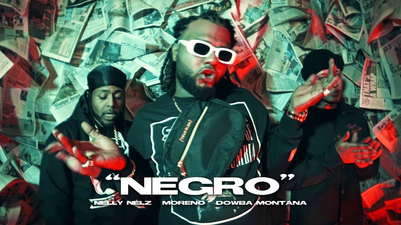 Moreno itf - NEGRO Ft. @DowbaMontana, @NellyNelz (Official Video)
